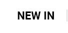 NEW IN